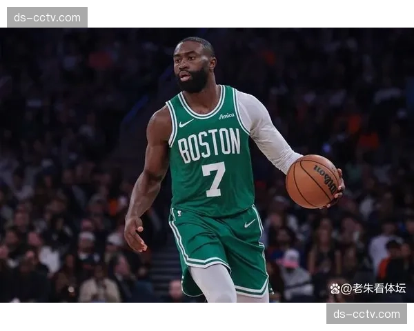 杰伦布朗关键时刻得分效率提升 绿军新领袖证明价值